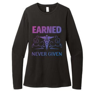 Nurse Earned Not Given Nursing School Gift Womens CVC Long Sleeve Shirt