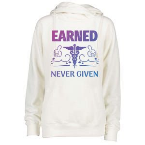 Nurse Earned Not Given Nursing School Gift Womens Funnel Neck Pullover Hood