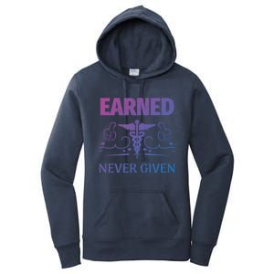 Nurse Earned Not Given Nursing School Gift Women's Pullover Hoodie