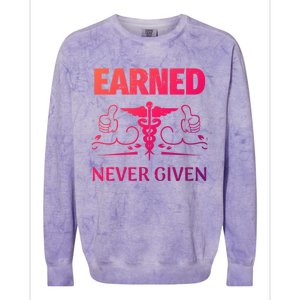 Nurse Earned Not Given Nursing School Gift Colorblast Crewneck Sweatshirt