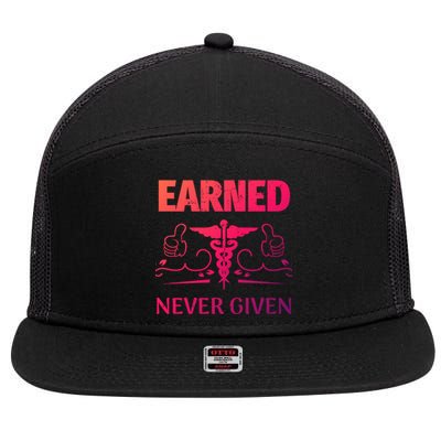 Nurse Earned Not Given Nursing School Gift 7 Panel Mesh Trucker Snapback Hat