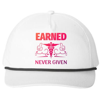 Nurse Earned Not Given Nursing School Gift Snapback Five-Panel Rope Hat