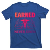 Nurse Earned Not Given Nursing School Gift T-Shirt