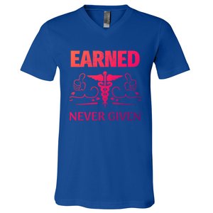 Nurse Earned Not Given Nursing School Gift V-Neck T-Shirt