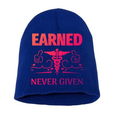 Nurse Earned Not Given Nursing School Gift Short Acrylic Beanie