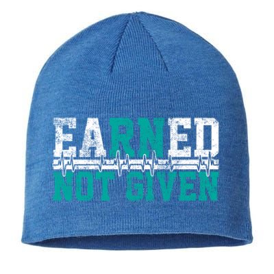 Nurse Earned Not Given Gift Sustainable Beanie