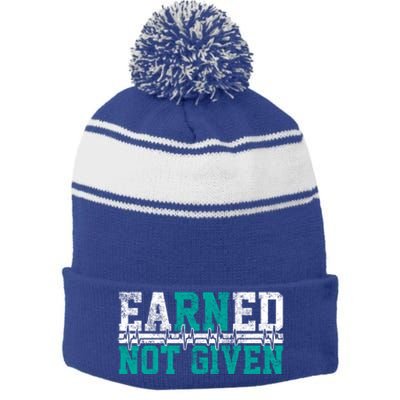 Nurse Earned Not Given Gift Stripe Pom Pom Beanie