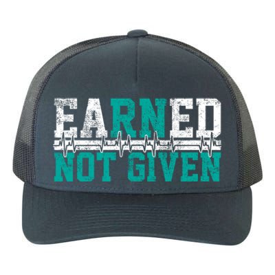 Nurse Earned Not Given Gift Yupoong Adult 5-Panel Trucker Hat