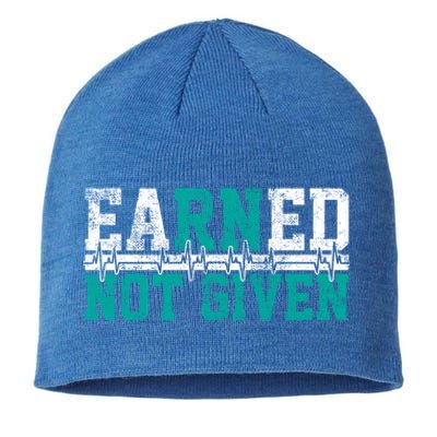 Nurse Earned Not Given Gift Sustainable Beanie