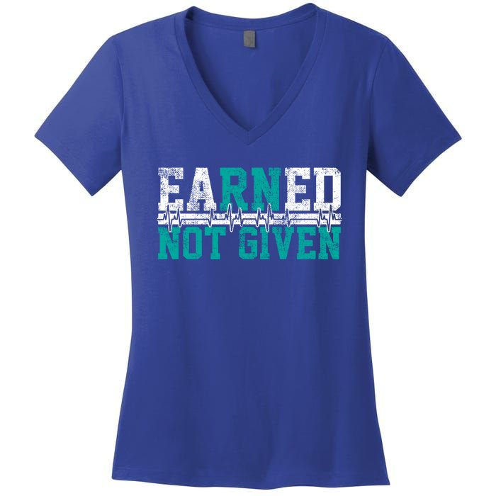 Nurse Earned Not Given Gift Women's V-Neck T-Shirt