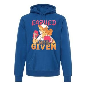 Nurses Earned Not Given Nursing Hospital Nurse Meaningful Gift Premium Hoodie