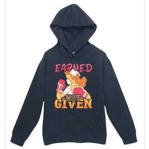 Nurses Earned Not Given Nursing Hospital Nurse Meaningful Gift Urban Pullover Hoodie