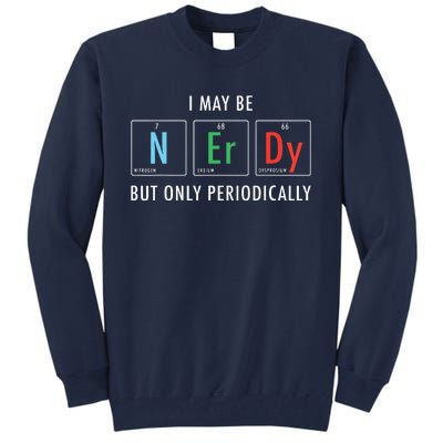 Nerdy Elements Nerd Science Atom Scientist Chemistry Chemist Tall Sweatshirt