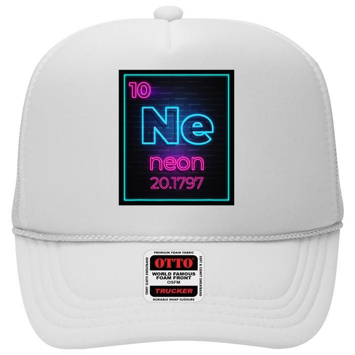 Neon Element Of The Chemistry Periodic Table For Scientists High Crown Mesh Back Trucker Hat