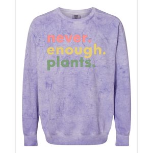 Never Enough Plants Funny Plant Lover Gardener Gardening Colorblast Crewneck Sweatshirt