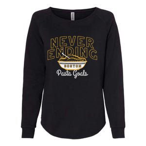 Never Ending Pasta Goals Womens California Wash Sweatshirt