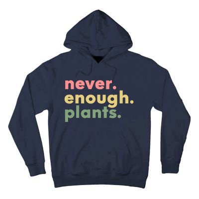 Never Enough Plants Funny Plant Lover Gardener Gardening Tall Hoodie