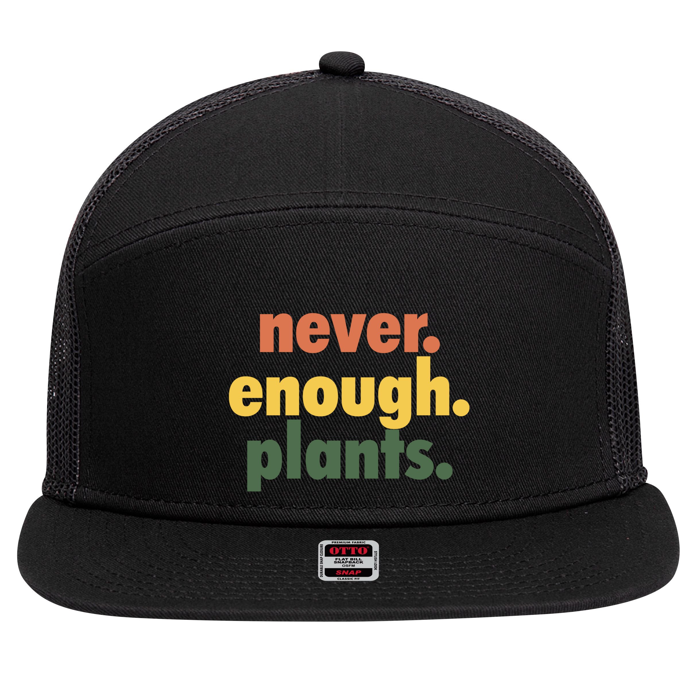 Never Enough Plants 7 Panel Mesh Trucker Snapback Hat