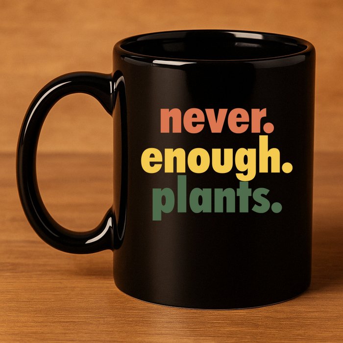 Never Enough Plants 11oz C Handle Ceramic Mug