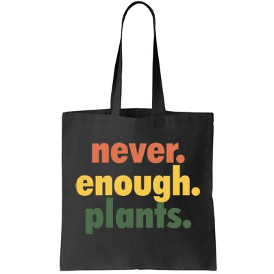 Never Enough Plants Tote Bag