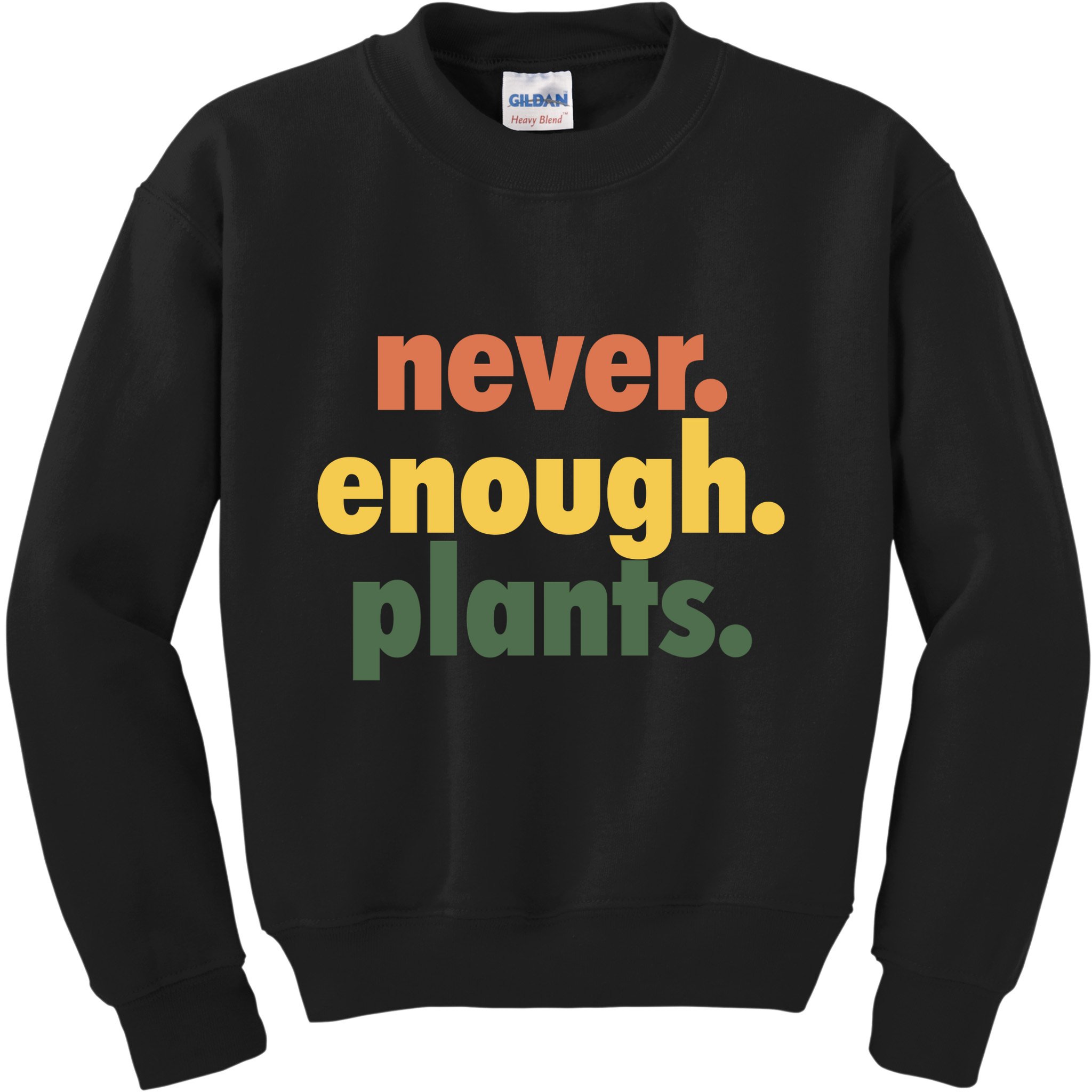 Never Enough Plants Kids Sweatshirt
