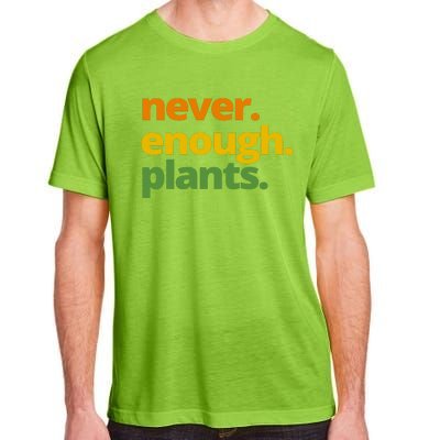 Never Enough Plants Gardening Lover Adult ChromaSoft Performance T-Shirt