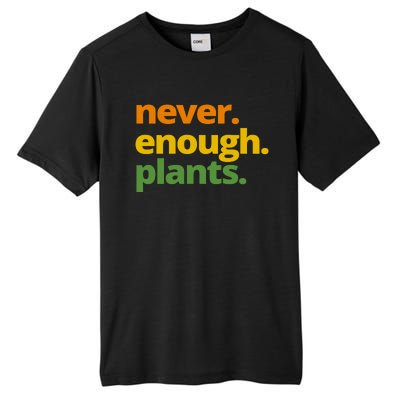 Never Enough Plants Gardening Lover Tall Fusion ChromaSoft Performance T-Shirt