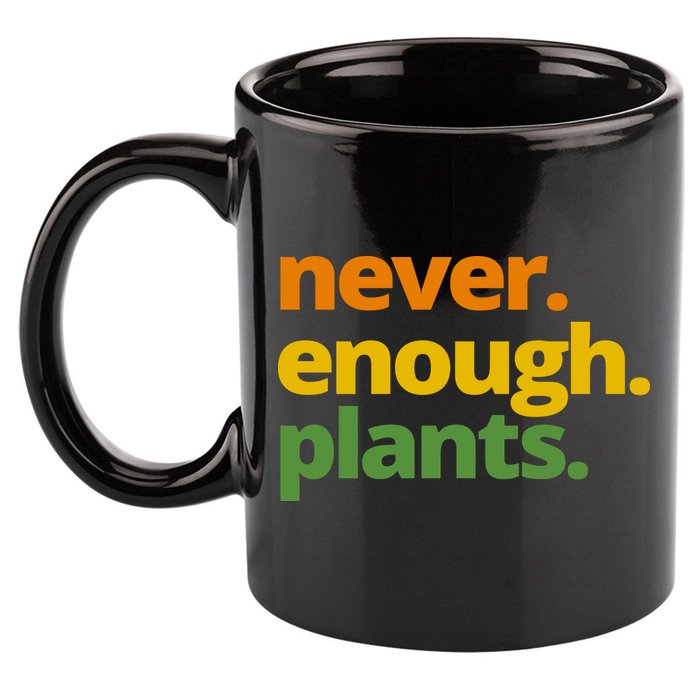 Never Enough Plants Gardening Lover 11oz C Handle Ceramic Mug