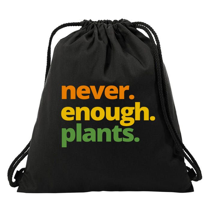 Never Enough Plants Gardening Lover Drawstring Bag
