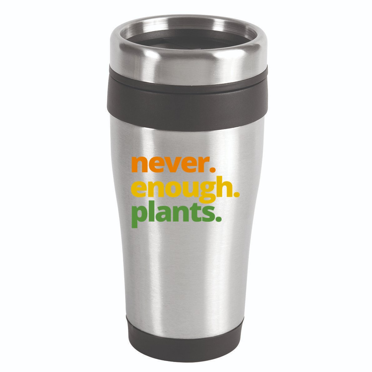 Never Enough Plants Gardening Lover 16oz Travel Tumbler