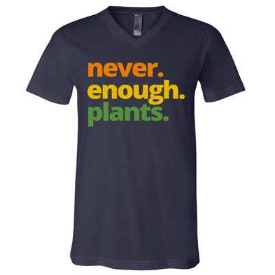 Never Enough Plants Gardening Lover V-Neck T-Shirt