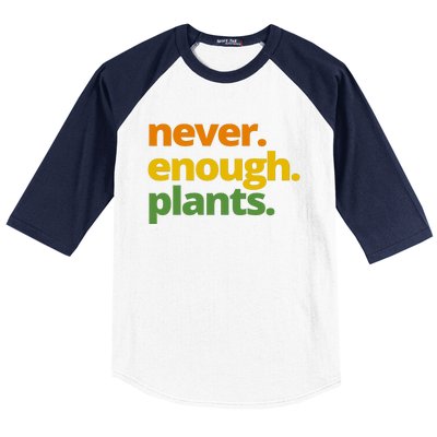 Never Enough Plants Gardening Lover Baseball Sleeve Shirt