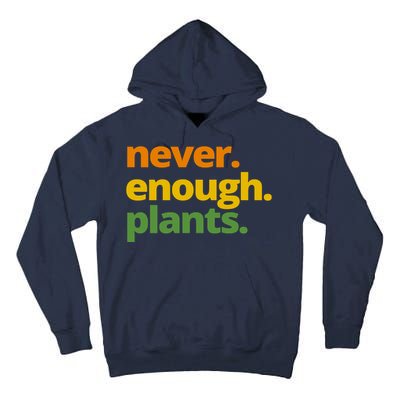 Never Enough Plants Gardening Lover Tall Hoodie