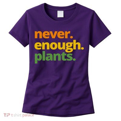 Never Enough Plants Gardening Lover Womens T-Shirt