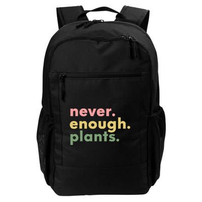 Never Enough Plants Funny Plant Lover Gardener Gardening Backpack