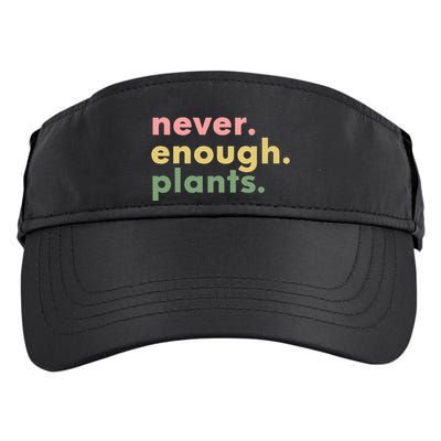 Never Enough Plants Funny Plant Lover Gardener Gardening Adult Drive Performance Visor