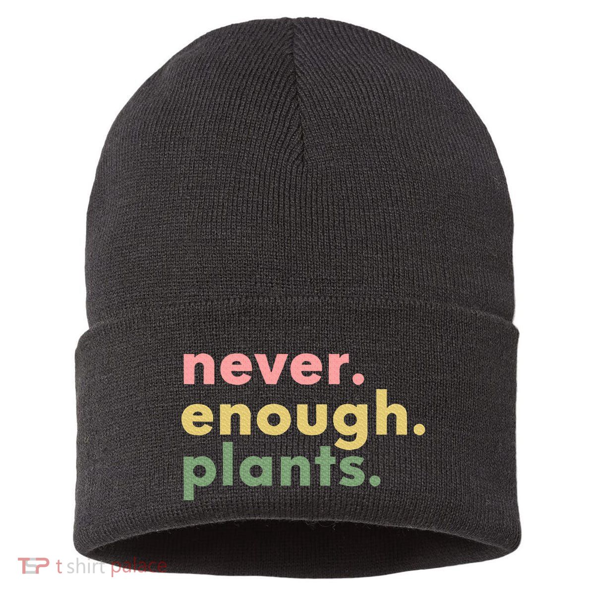 Never Enough Plants Funny Plant Lover Gardener Gardening Sustainable Knit Beanie