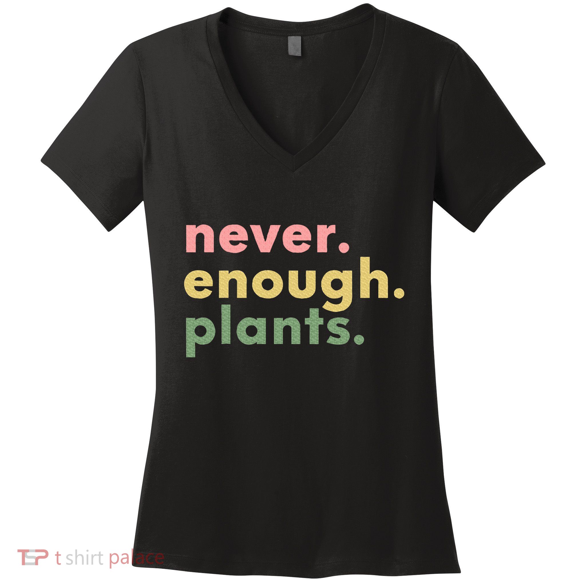 Never Enough Plants Funny Plant Lover Gardener Gardening Women's V-Neck T-Shirt