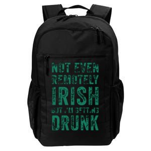 Not Even Remotely Irish But Im Getting Drunk Patricks Day Daily Commute Backpack