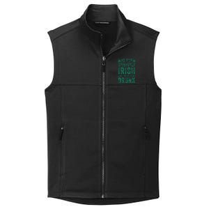 Not Even Remotely Irish But Im Getting Drunk Patricks Day Collective Smooth Fleece Vest