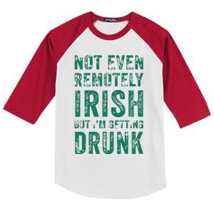 Not Even Remotely Irish But Im Getting Drunk Patricks Day Kids Colorblock Raglan Jersey