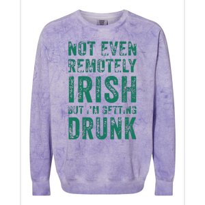 Not Even Remotely Irish But Im Getting Drunk Patricks Day Colorblast Crewneck Sweatshirt