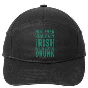 Not Even Remotely Irish But I'm Getting Drunk Patrick's Day 7-Panel Snapback Hat