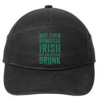 Not Even Remotely Irish But I'm Getting Drunk Patrick's Day 7-Panel Snapback Hat