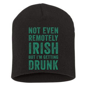 Not Even Remotely Irish But I'm Getting Drunk Patrick's Day Short Acrylic Beanie