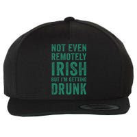 Not Even Remotely Irish But I'm Getting Drunk Patrick's Day Wool Snapback Cap