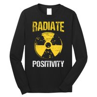 Nuclear Engineering Radiate Positivity Funny Nuclear Science Long Sleeve Shirt