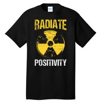 Nuclear Engineering Radiate Positivity Funny Nuclear Science Tall T-Shirt