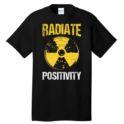 Nuclear Engineering Radiate Positivity Funny Nuclear Science Tall T-Shirt