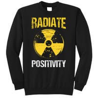 Nuclear Engineering Radiate Positivity Funny Nuclear Science Tall Sweatshirt